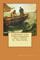 Cover of Frankenstein, Or the Modern Prometheus (1831) Novel by