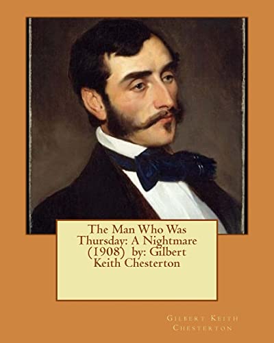 Cover of The Man Who Was Thursday: A Nightmare (1908) by: Gilbert Keith Chesterton