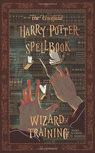 Cover of The Unofficial Harry Potter Spellbook : Wizard Training