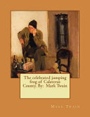 Cover of The Celebrated Jumping Frog of Calaveras County. By: Mark Twain