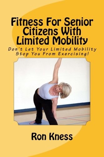 Cover of Fitness For Senior Citizens With Limited Mobility