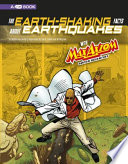 Cover of The Earth-Shaking Facts about Earthquakes with Max Axiom, Super Scientist