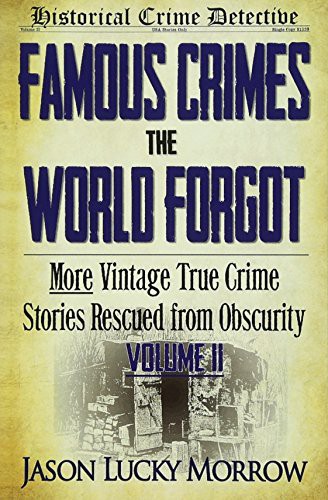 Cover of Famous Crimes the World Forgot Volume II
