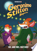 Cover of Geronimo Stilton Reporter Vol.16: Mr. and Mrs. Matched