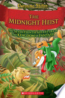 Cover of The Midnight Heist (Geronimo Stilton and the Kingdom of Fantasy #17)