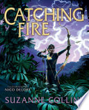 Cover of Catching Fire: Illustrated Edition (The Hunger Games #2)