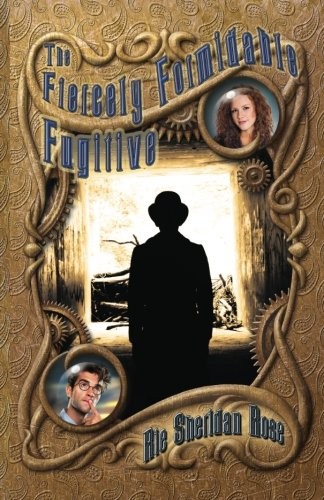 Cover of The Fiercely Formidable Fugitive: Book Four in The Conn-Mann Chronicles (Volume 4)
