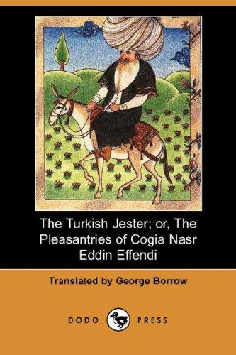 Cover of The Turkish Jester; or, The Pleasantries of Cogia Nasr Eddin Effendi (Dodo Press)