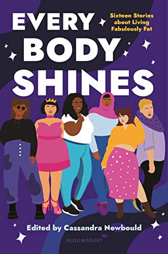 Cover of Every Body Shines: Sixteen Stories About Living Fabulously Fat