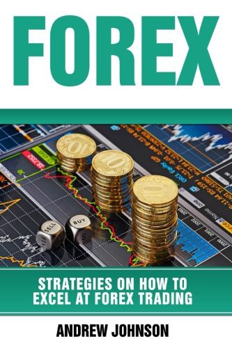 Cover of Forex : Strategies on How to Excel at FOREX Trading