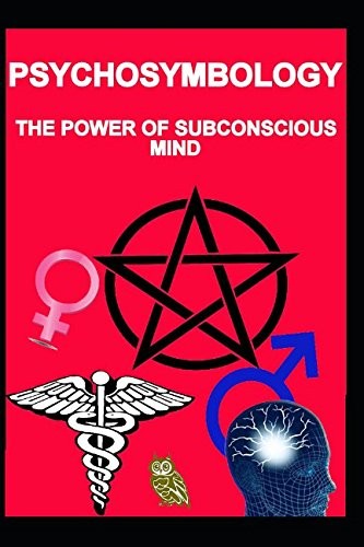 Cover of PSYCHOSYMBOLOGY - the Power of Subconscious Mind