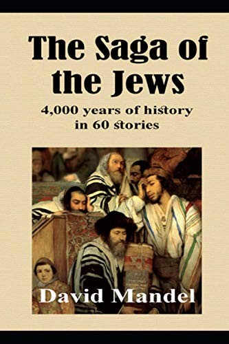 Cover of The Saga of the Jews: 4,000 years of history in 60 stories
