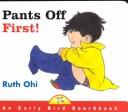 Cover of Pants Off First (An Early Bird Board Book)