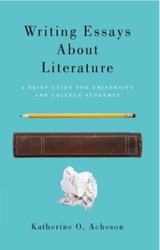 Cover of Writing Essays About Literature: A Brief Guide for University and College Students