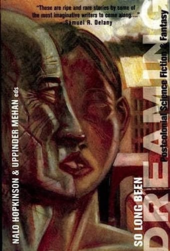 Cover of So Long Been Dreaming: Postcolonial Science Fiction and Fantasy