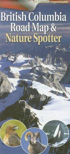 Cover of British Columbia Road Map & Nature Spotter (Altitude SuperGuide)