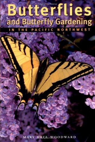 Cover of An Introduction to Butterflies and Butterfly Gardening in the Pacific Northwest