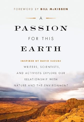 Cover of A Passion for This Earth: Writers, Scientists, and Activists Explore Our Relationship with Nature and the Environment