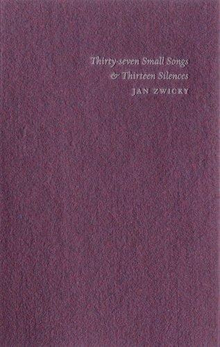 Cover of Thirty-seven small songs and thirteen silences