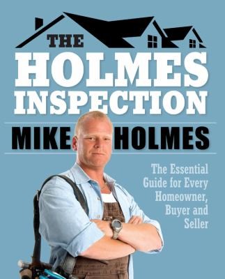 Cover of The Holmes Inspection Everything You Need To Know Before You Buy Or Sell Your Home