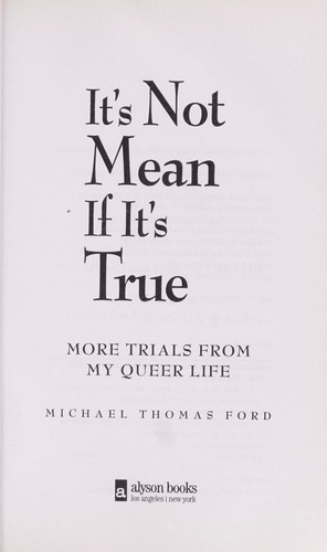 Cover of It's Not Mean If It's True: More Trials from My Queer Life