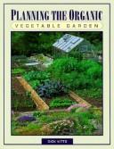 Cover of Planning the organic vegetable garden