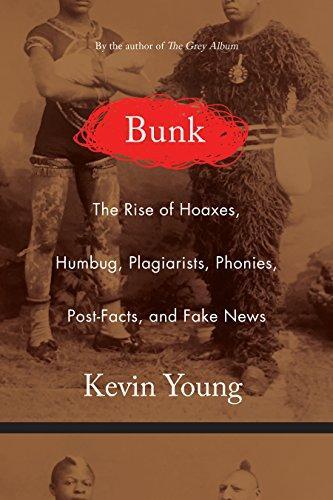 Cover of Bunk : The Rise of Hoaxes, Humbug, Plagiarists, Phonies, Post-Facts