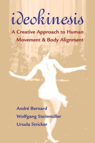 Cover of Ideokinesis: A Creative Approach to Human Movement and Body Alignment