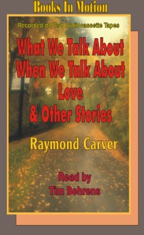 Cover of What We Talk About When We Talk About Love And Other Stories