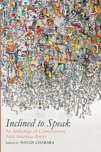 Cover of INCLINED TO SPEAK : AN ANTHOLOGY OF CONTEMPORARY ARAB AMERICAN POETRY