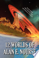 Cover of 12 Worlds of Alan E. Nourse