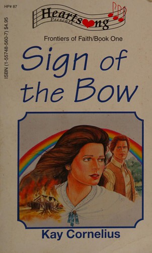 Cover of Sign of the Bow (Frontiers of Faith #1) (Heartsong Presents #87)