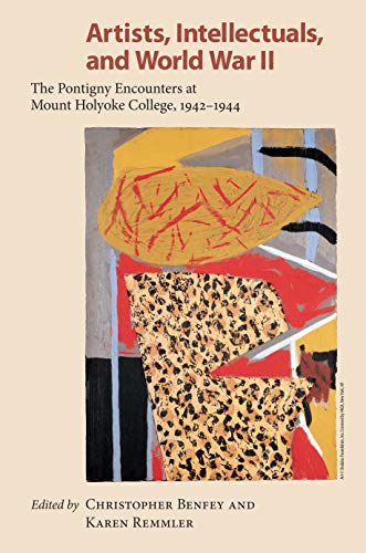 Cover of Artists, Intellectuals, and World War II: The Pontigny Encounters at Mount Holyoke College, 1942-1944
