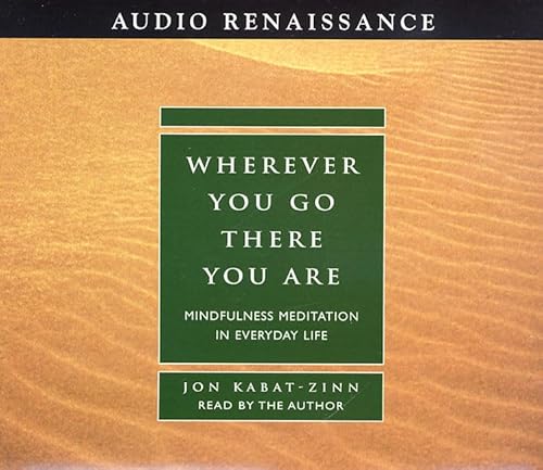 Cover of Wherever You Go, There You Are: Mindfulness Meditation in Everyday Life