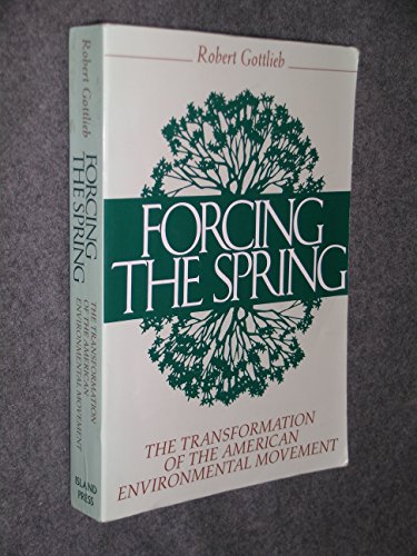 Cover of Forcing the Spring: The Transformation Of The American Environmental Movement