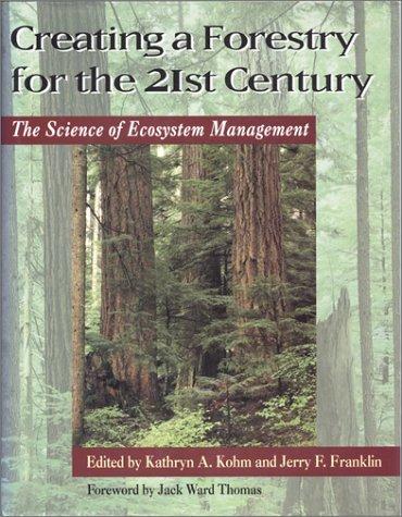 Cover of Creating a forestry for the 21st century