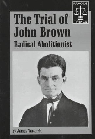 Cover of The trial of John Brown, radical abolitionist