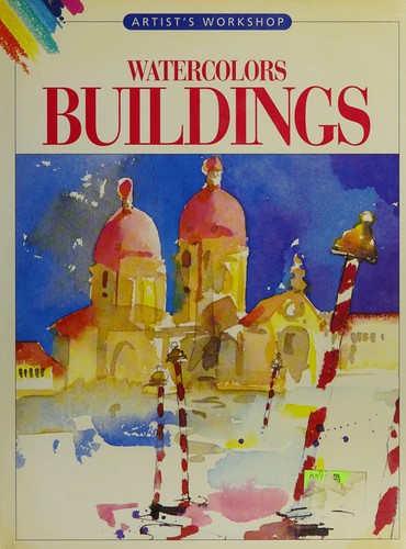 Cover of Watercolors-Buildings (Artist's Workshop , No 6)