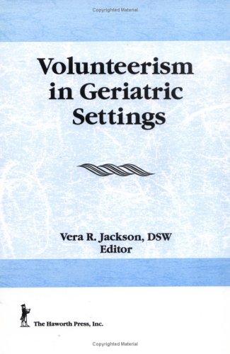 Cover of Volunteerism in Geriatric Settings (Monograph Published Simultaneously As Activities, Adaptation & Aging , Vol 20, No 1) (Monograph Published Simultaneously ... Adaptation & Aging , Vol 20, No 1)