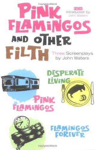 Cover of Pink flamingos, and other filth