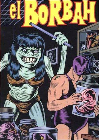 Cover of El Borbah (The Complete Charles Burns Cartoon Library , No 1)