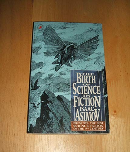 Cover of The Birth of Science in Fiction - Isaac Asimov Presents the Best Science Fiction of the 19th Century