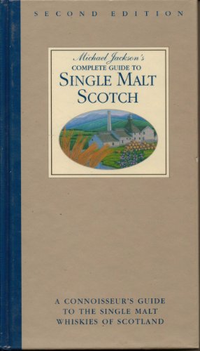 Cover of Michael Jackson's Complete Guide to Single Malt Scotch , A connoisseur's guide to the Single Malt whiskies of Scotland