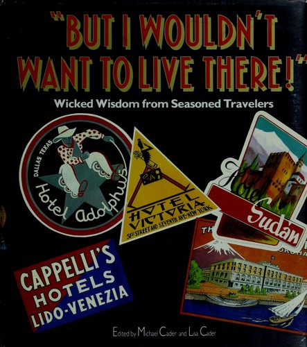 Cover of "But I Wouldn't Want to Live There!"