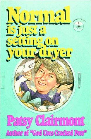 Cover of Normal Is Just a Setting on Your Dryer