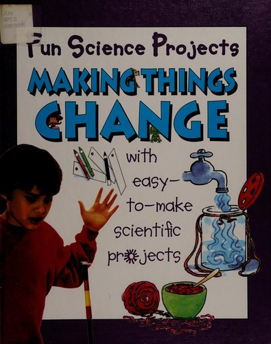 Cover of Science For Fun: Making Things Change