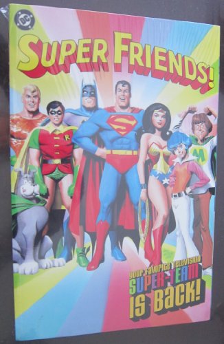 Cover of Super Friends!: Your Favorite Television Super-Team Is Back!