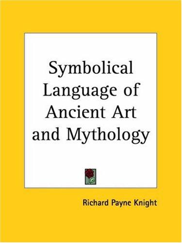 Cover of The symbolical language of ancient art and mythology