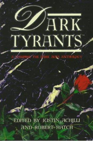 Cover of Dark tyrants : a vampire the dark ages anthology