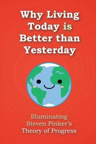 Cover of Why Living Today is Better than Yesterday
